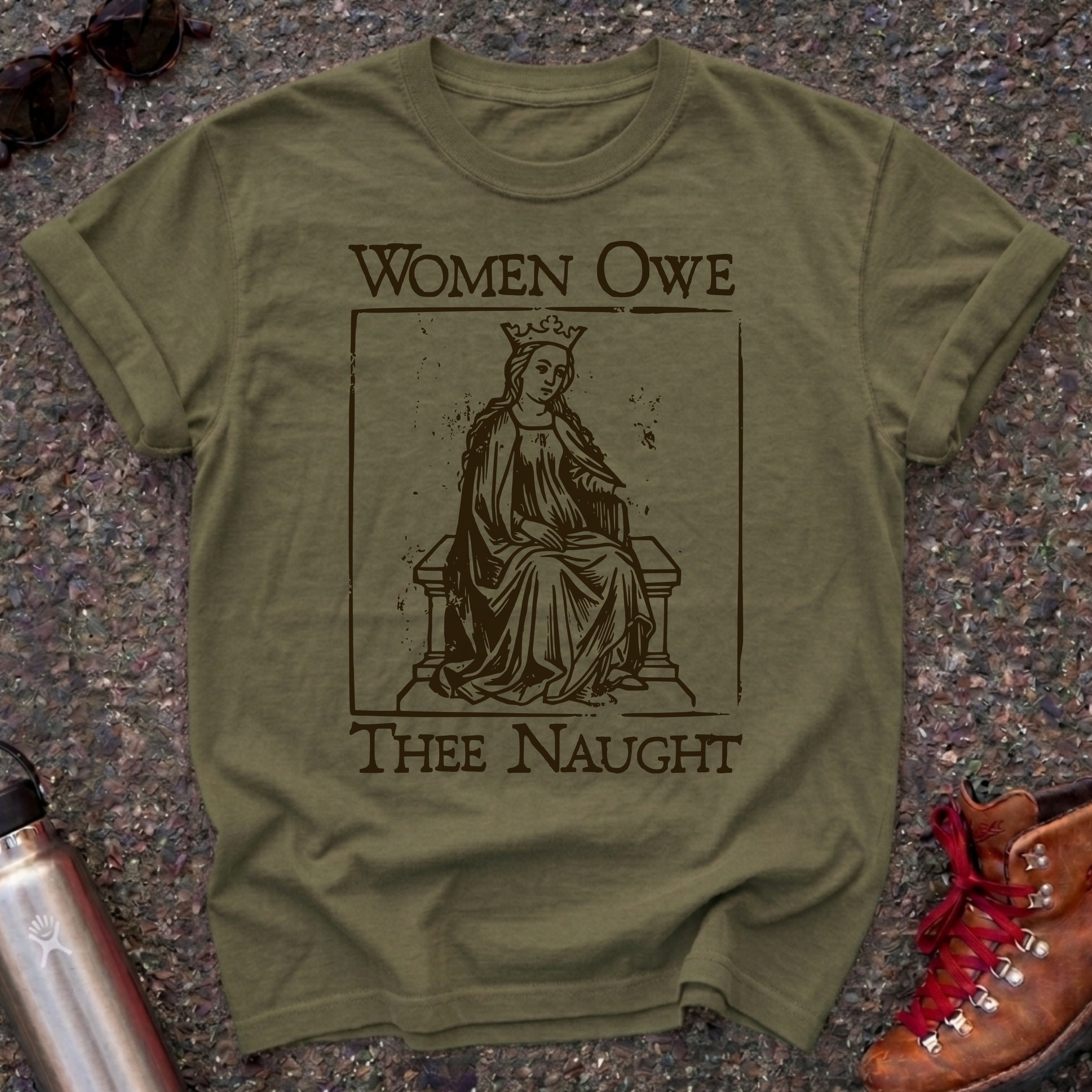 Medieval "Women Don't Owe You Shit" Shirt