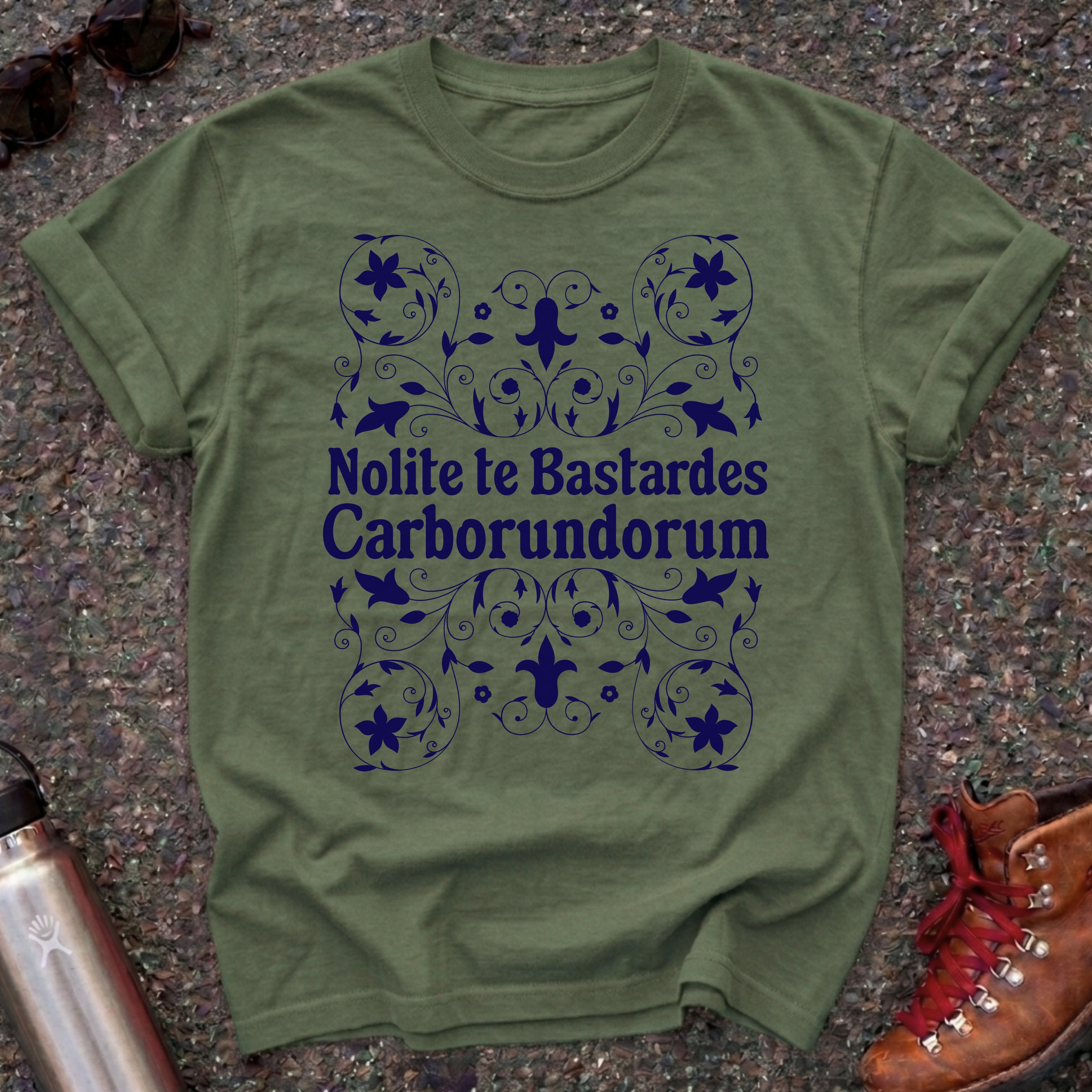 Nolite te Bastardes Carborundorum Shirt