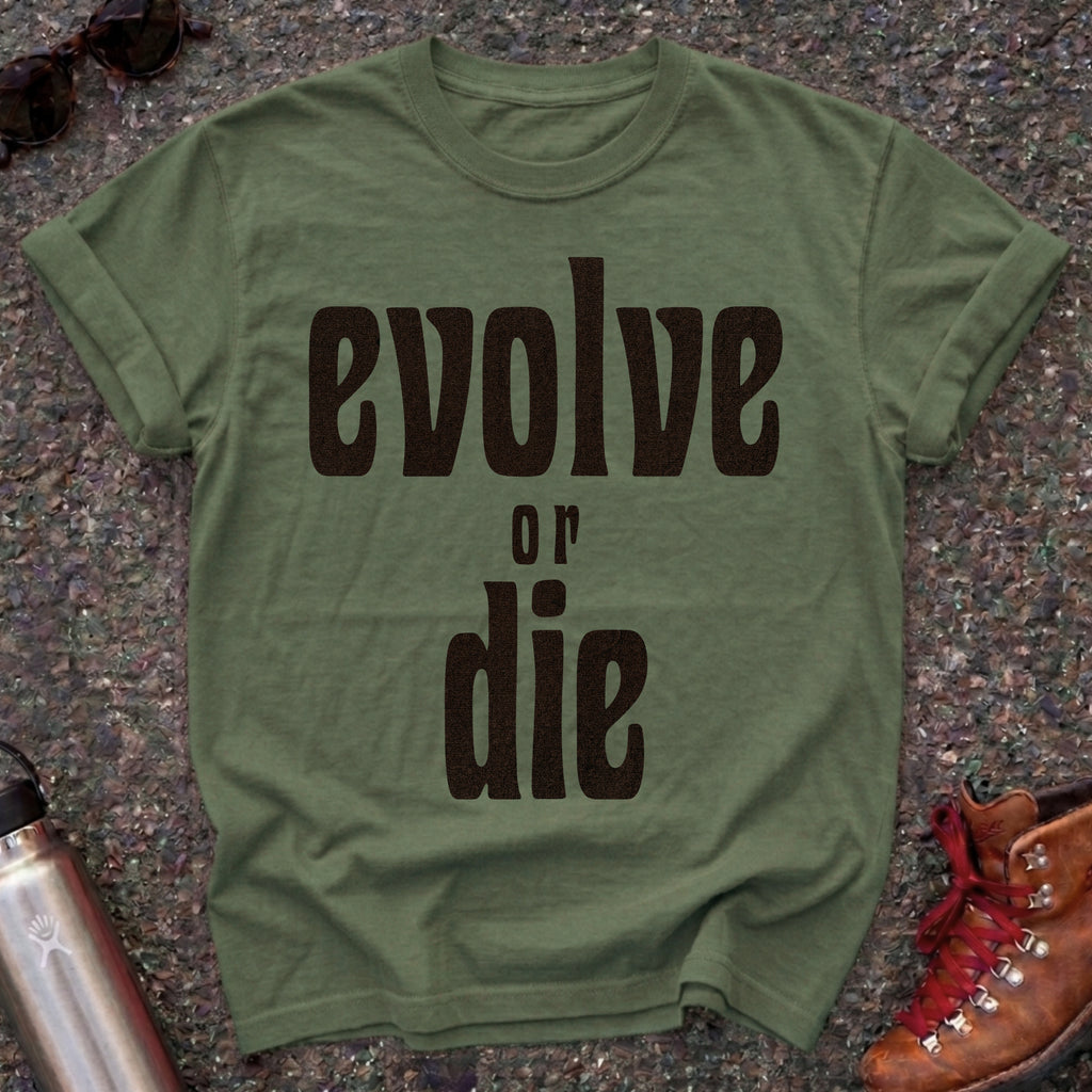 Evolve or Die Statement Shirt