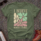 I Believe Women's Stories Shirt