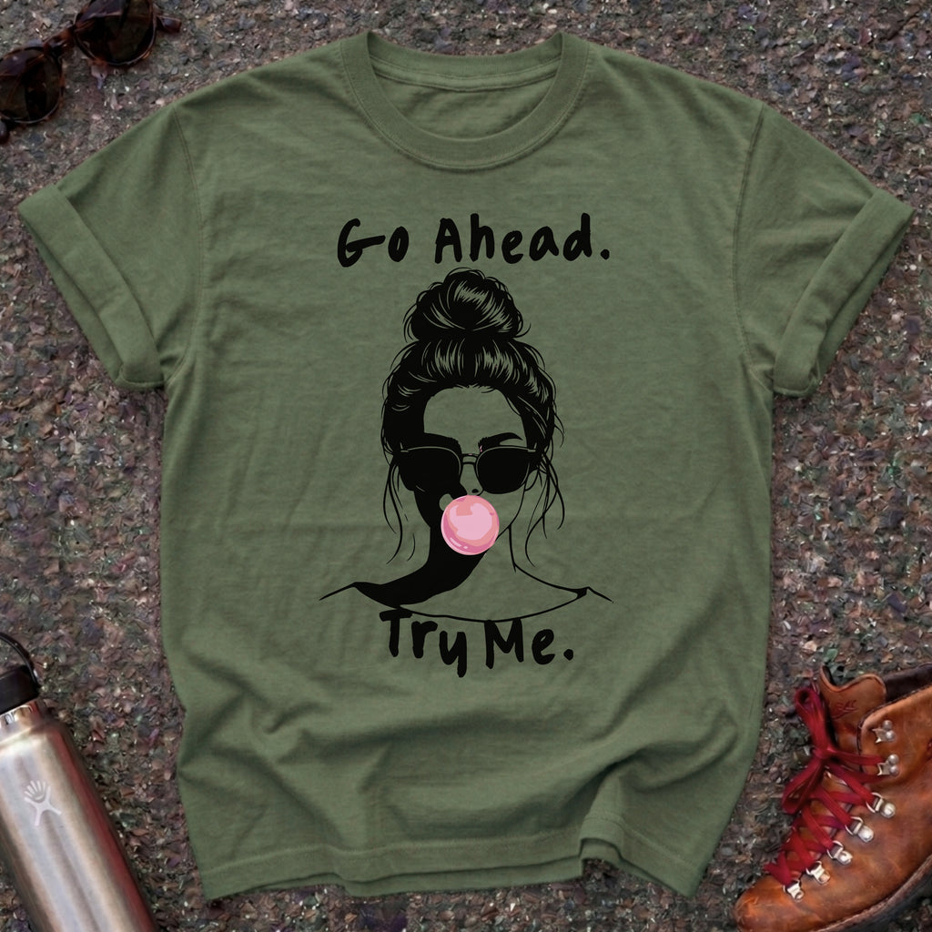 Go Ahead Try Me Bubblegum Shirt