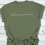 Believe Women Feminist T-shirt