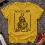 Medieval "Women Don't Owe You Shit" Shirt