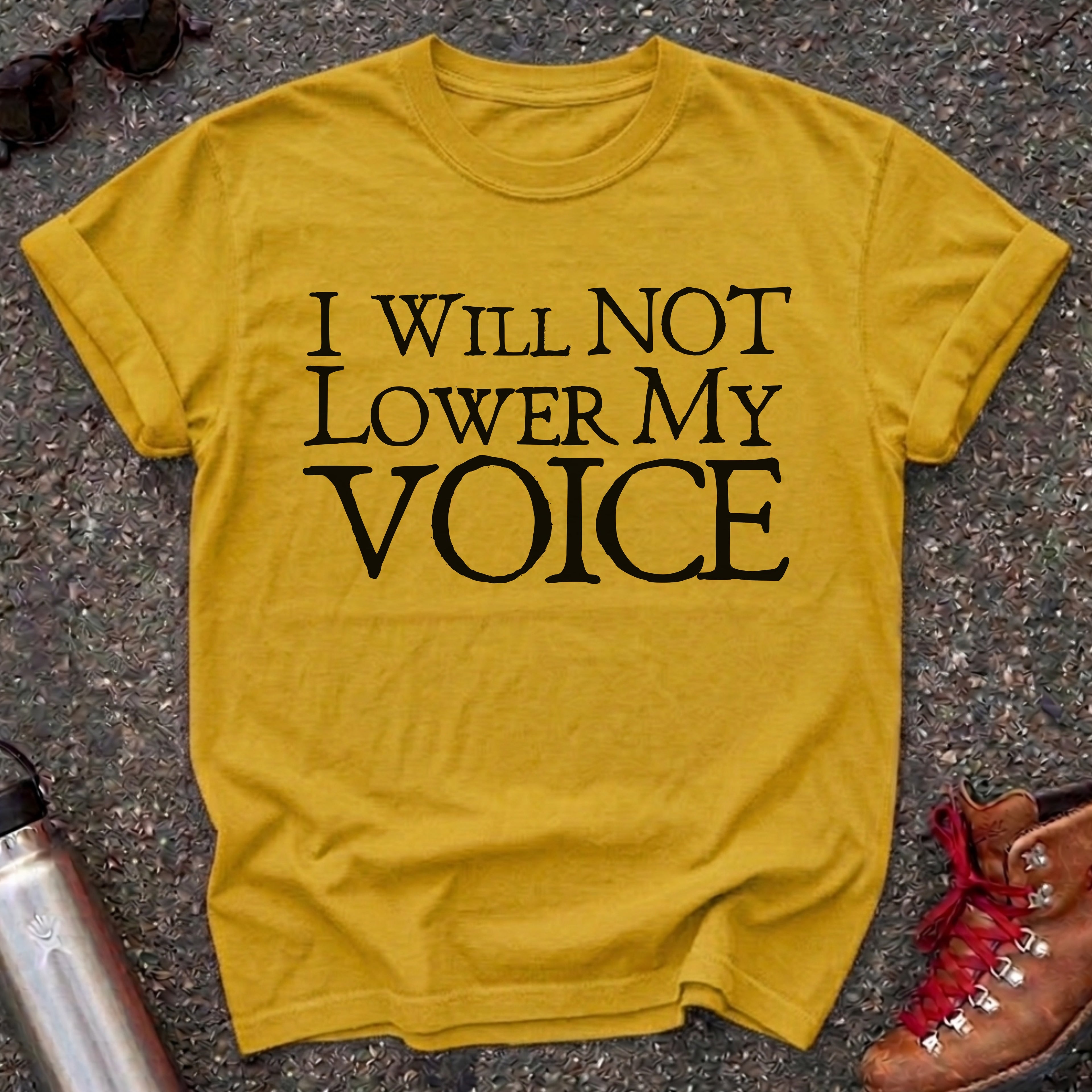 I Will Not Lower My Voice Shirt