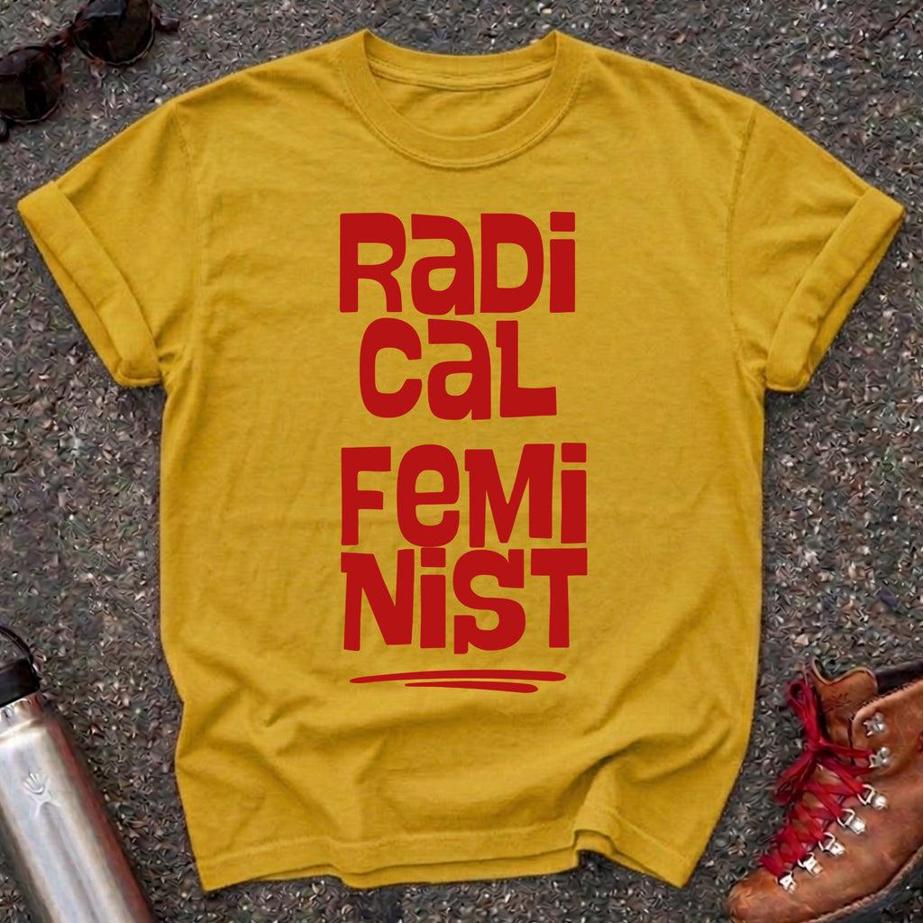 Bold Radical Feminist Shirt