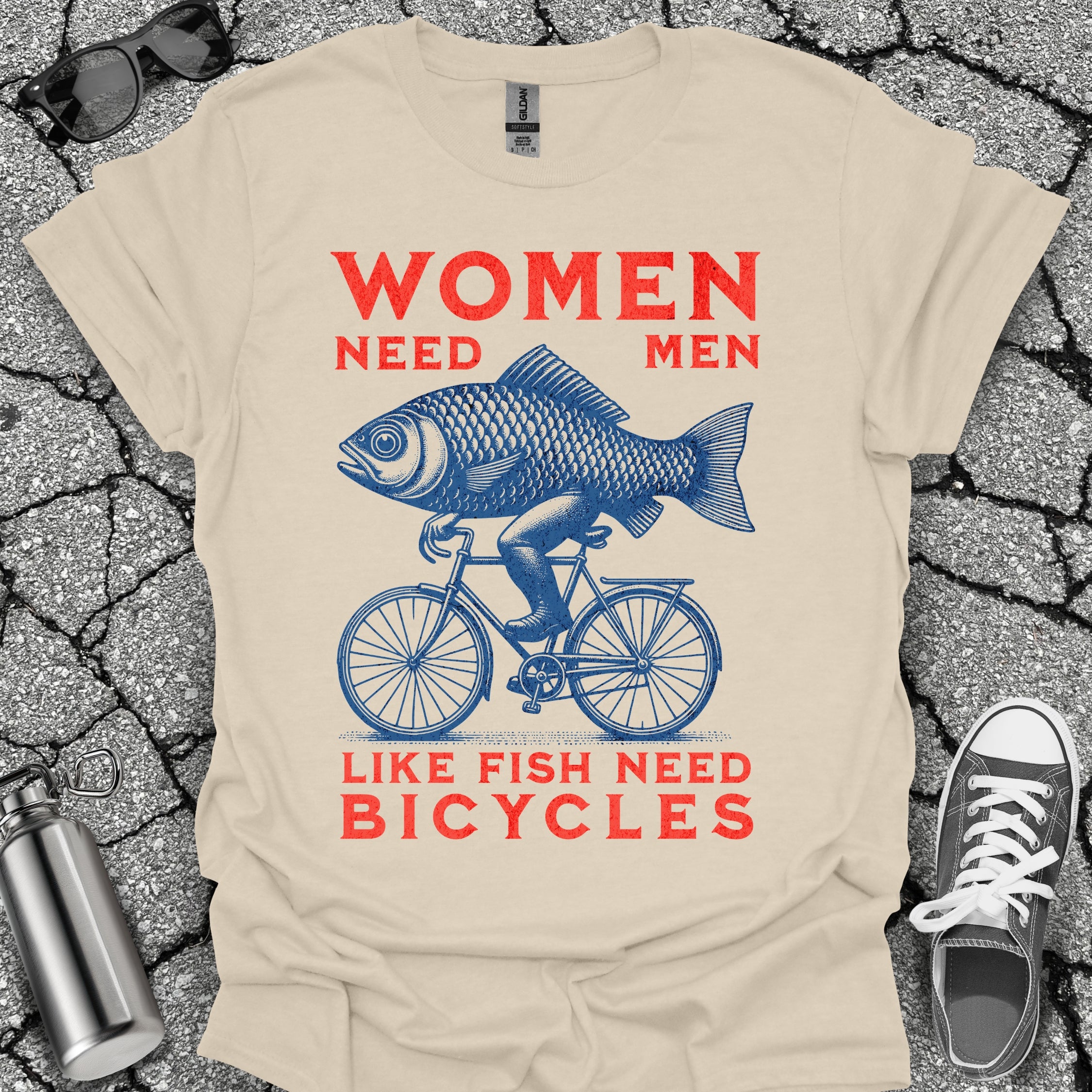 Women Need Men Like Fish Need Bicycles Shirt
