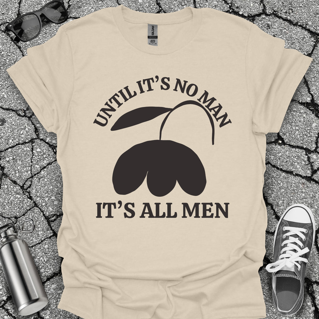 It's All Men Shirt