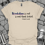 Revolution Is Not a One-Time Event Shirt