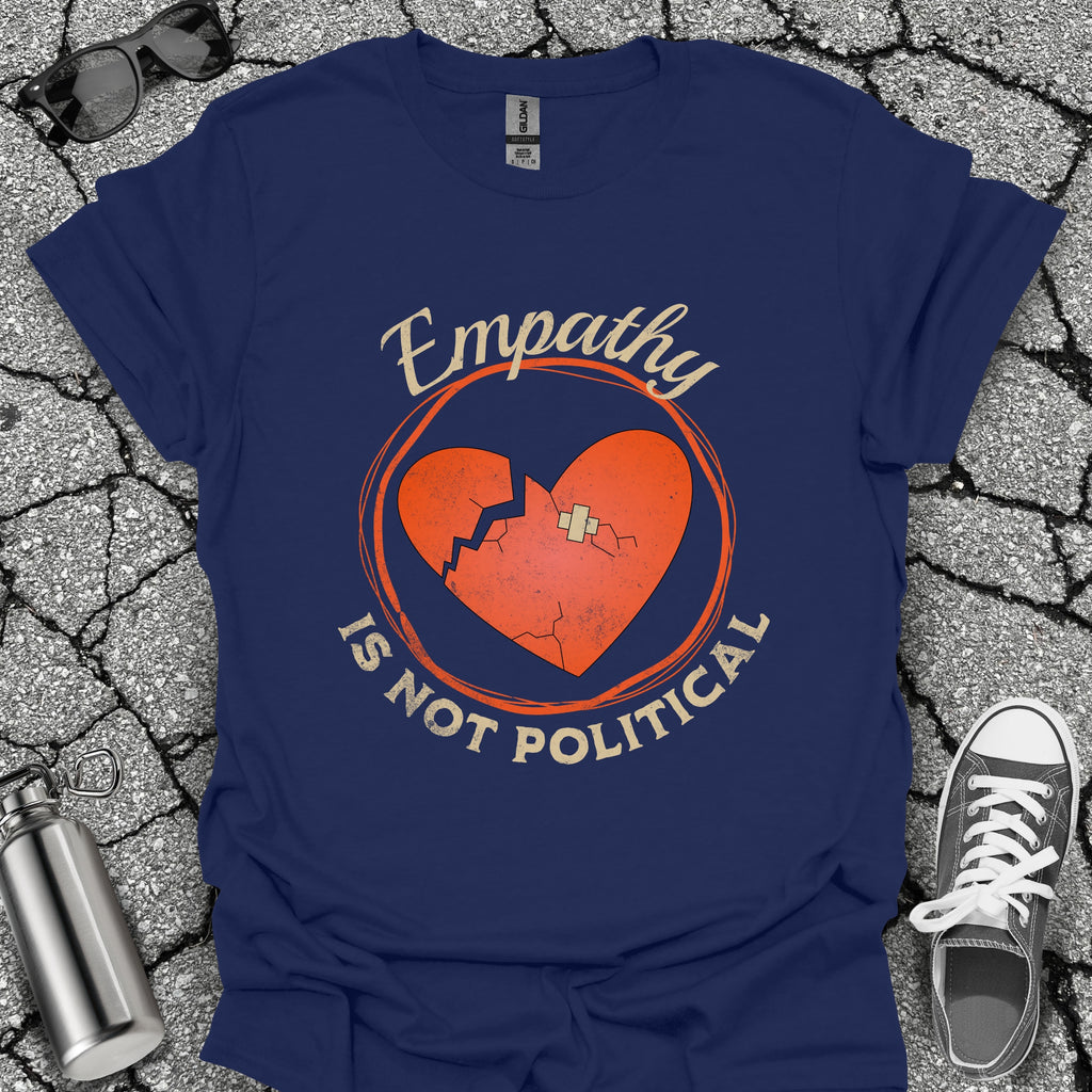 Empathy Is Not Political Shirt
