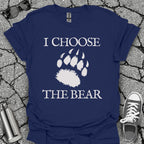 I Choose the Bear Shirt