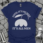 It's All Men Shirt