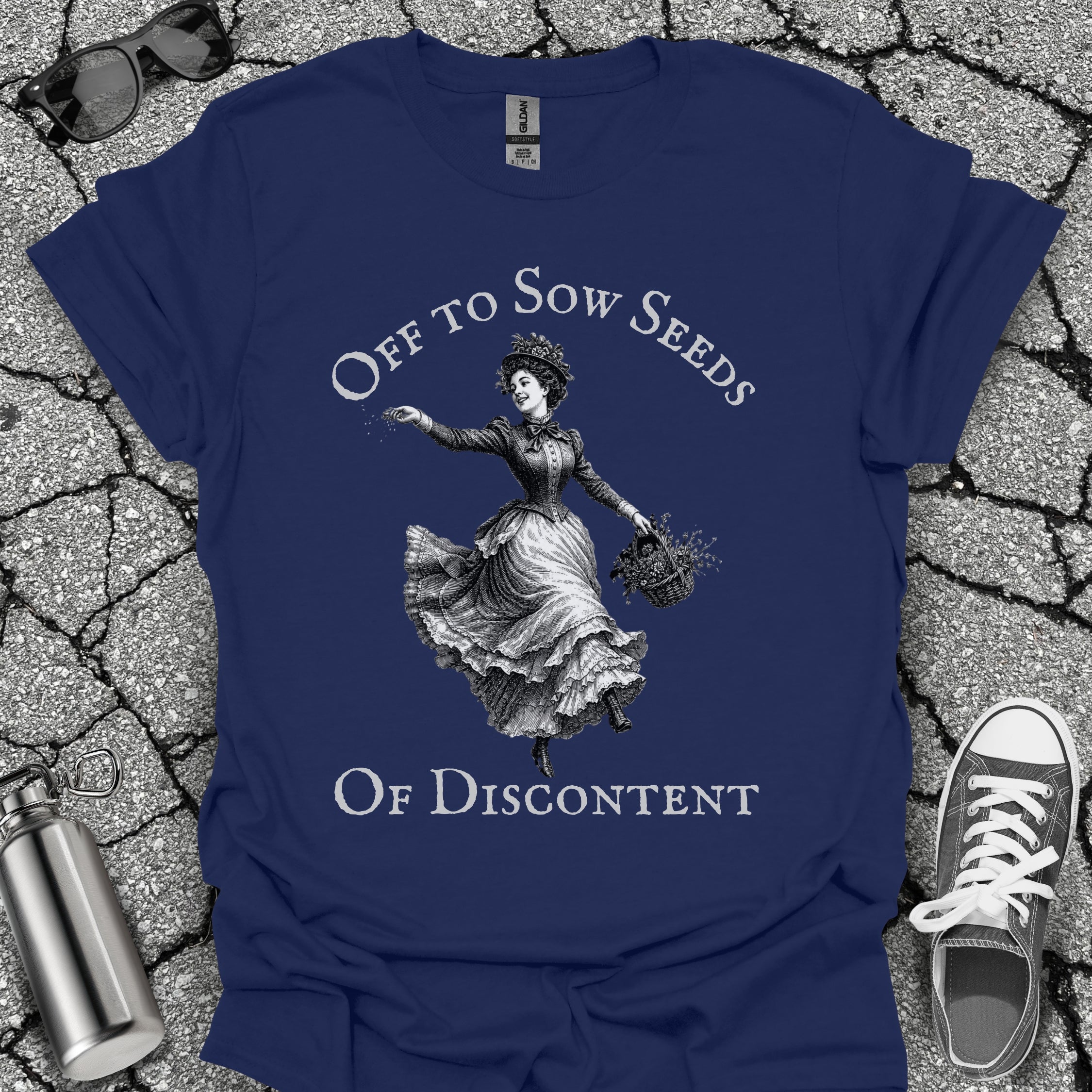 Sow Seeds Of Discontent Sarcastic Protest Shirt