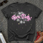 Be a Dolly Parton Shirt