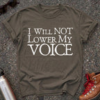 I Will Not Lower My Voice Shirt