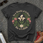 In a World of Erikas Be a Lilith Shirt