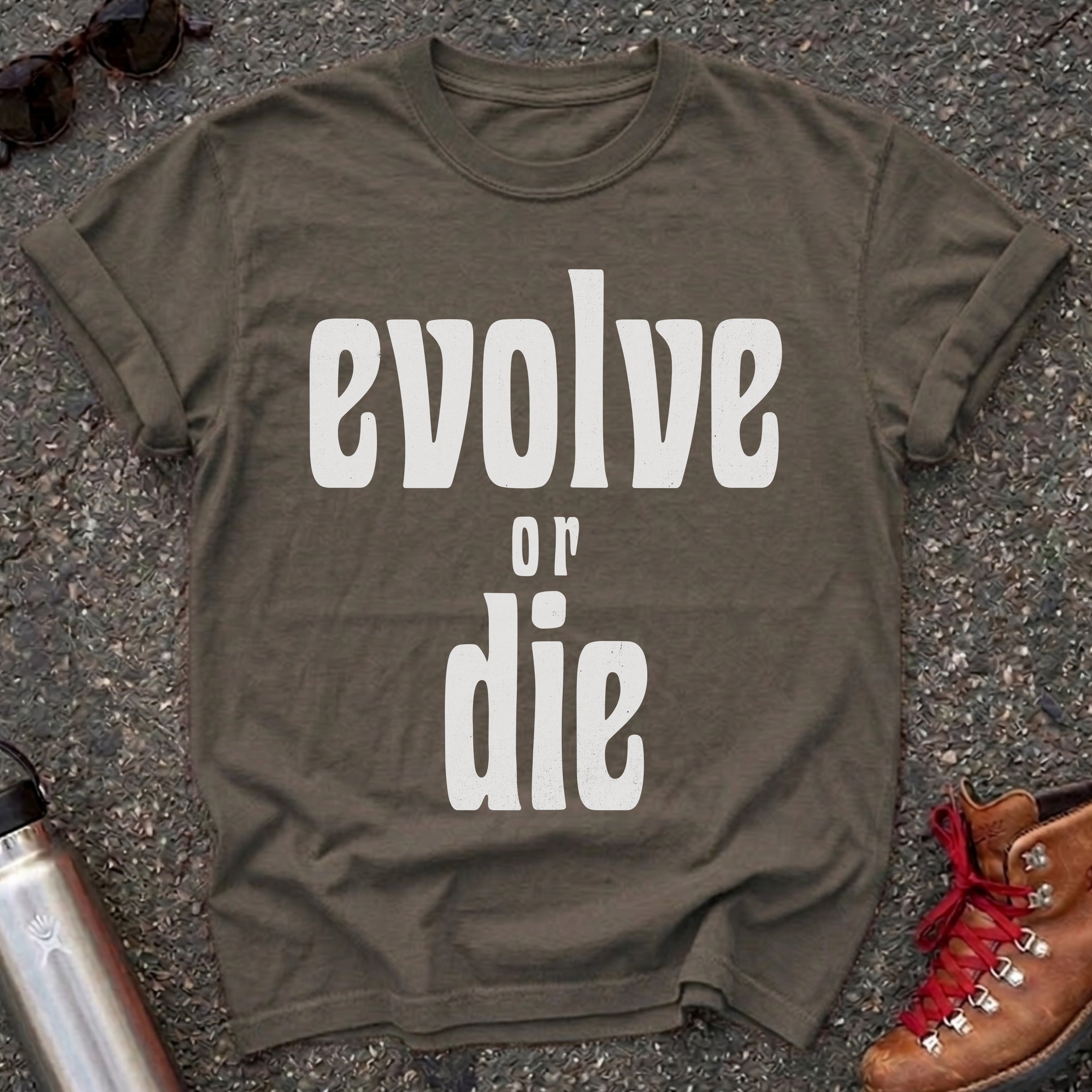Evolve or Die Statement Shirt