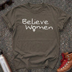 We Must Believe Women Shirt