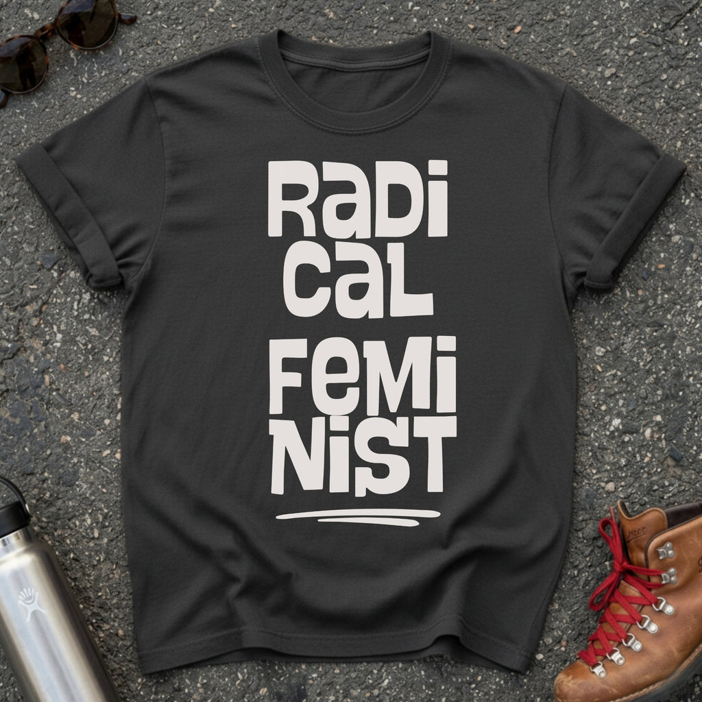 Bold Radical Feminist Shirt