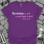 Revolution Is Not a One-Time Event Shirt