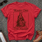 Medieval "Women Don't Owe You Shit" Shirt