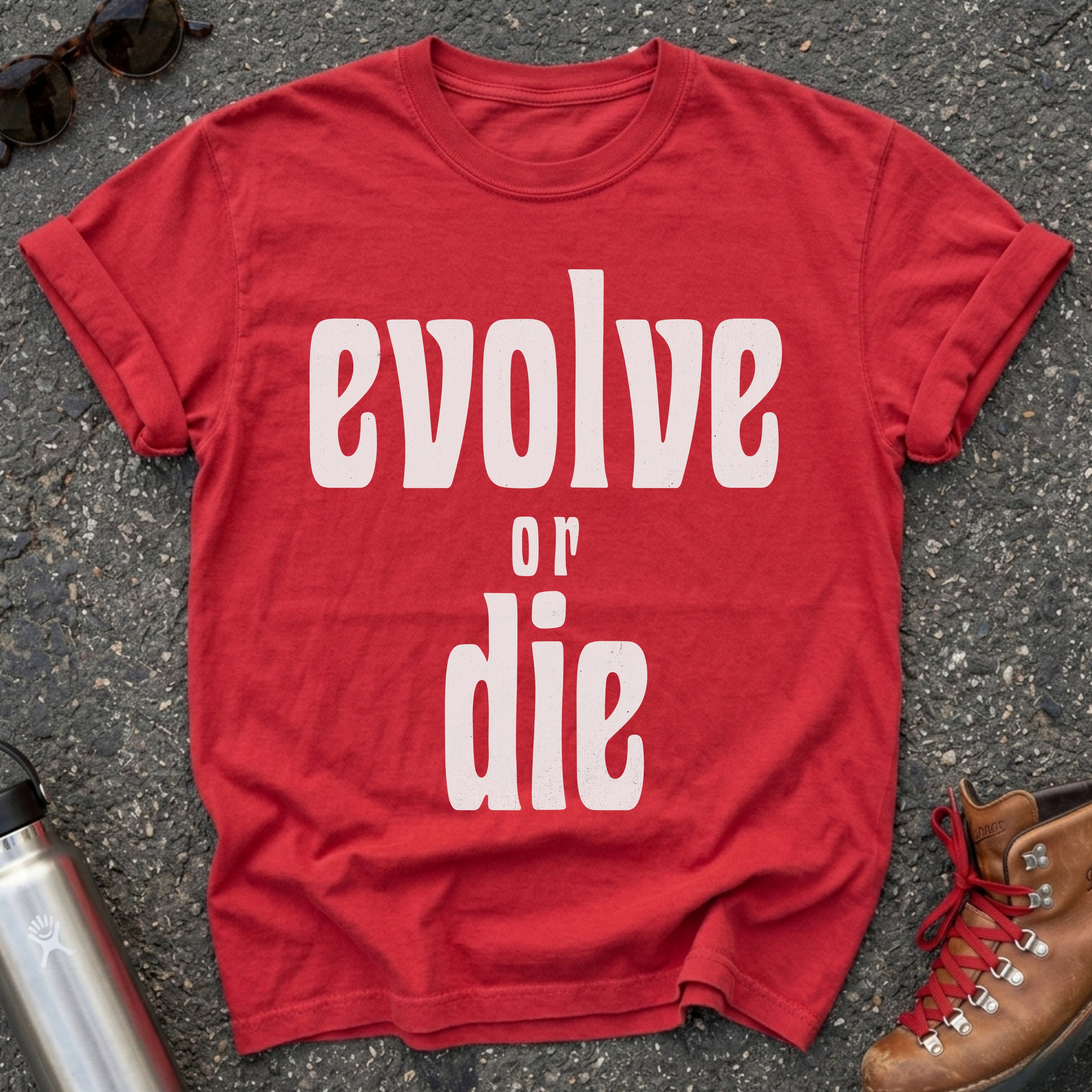 Evolve or Die Statement Shirt