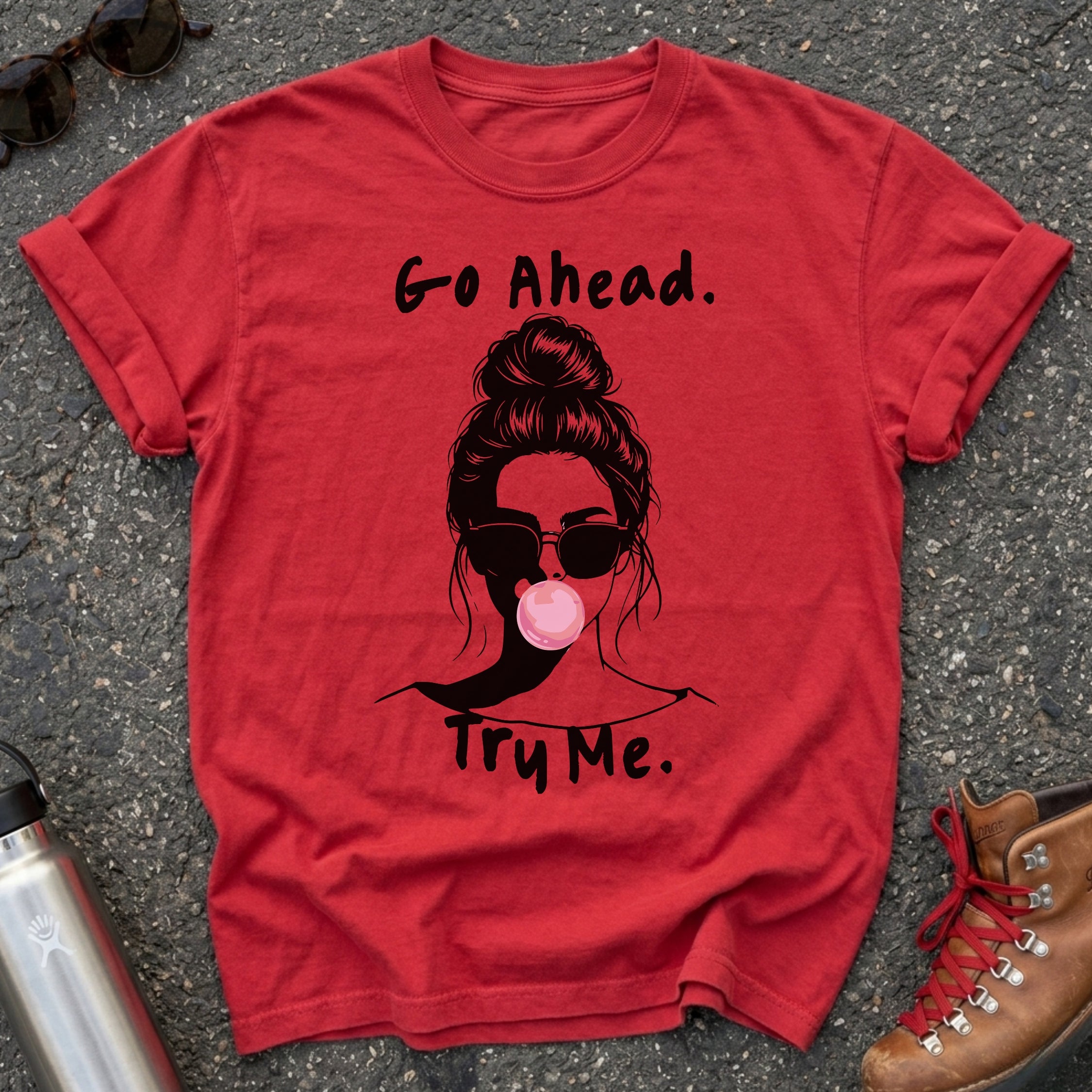 Go Ahead Try Me Bubblegum Shirt