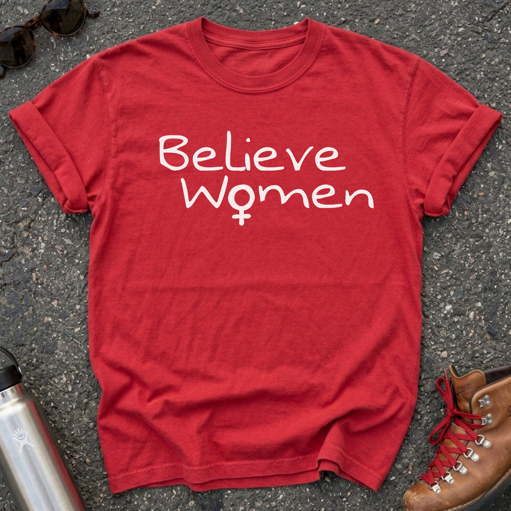 We Must Believe Women Shirt