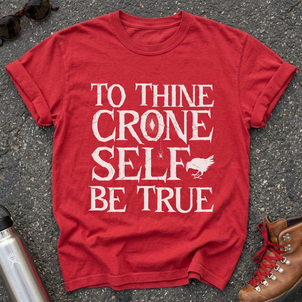 To Thine Crone Self Be True Crow Shirt