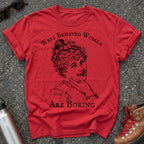 Victorian Feminist Well Behaved Women Are Boring Tshirt