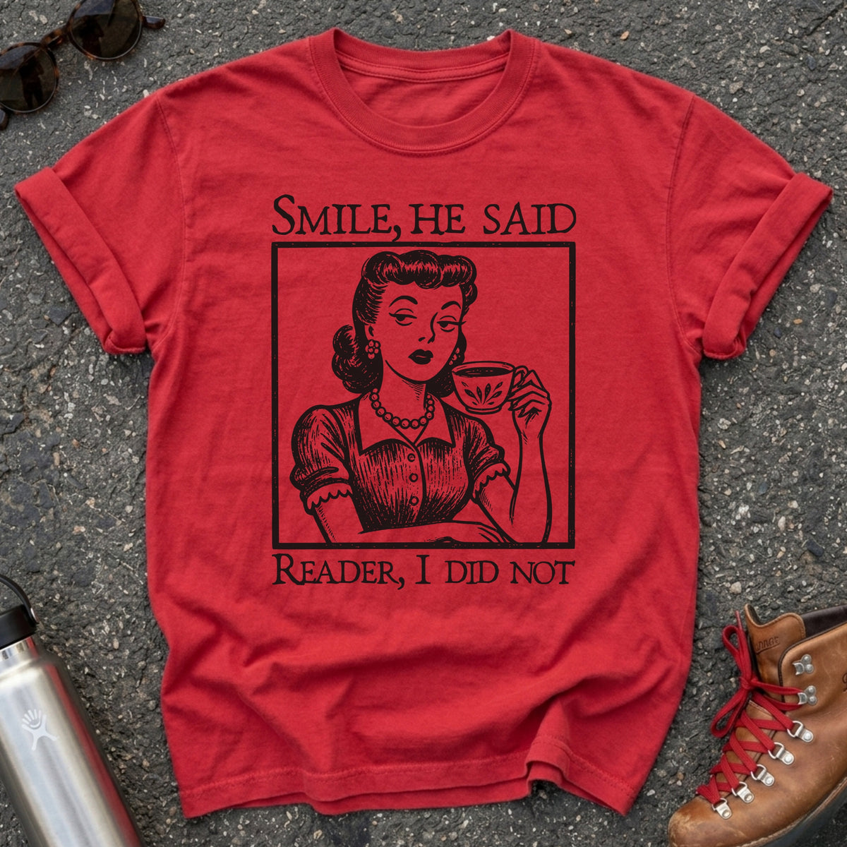 Reader I Did Not T-Shirt, Jane Eyre TShirt