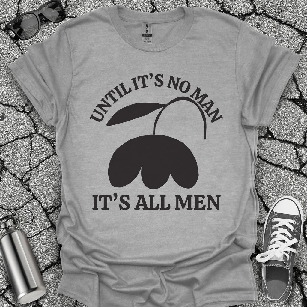 It's All Men Shirt
