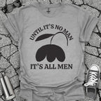 It's All Men Shirt