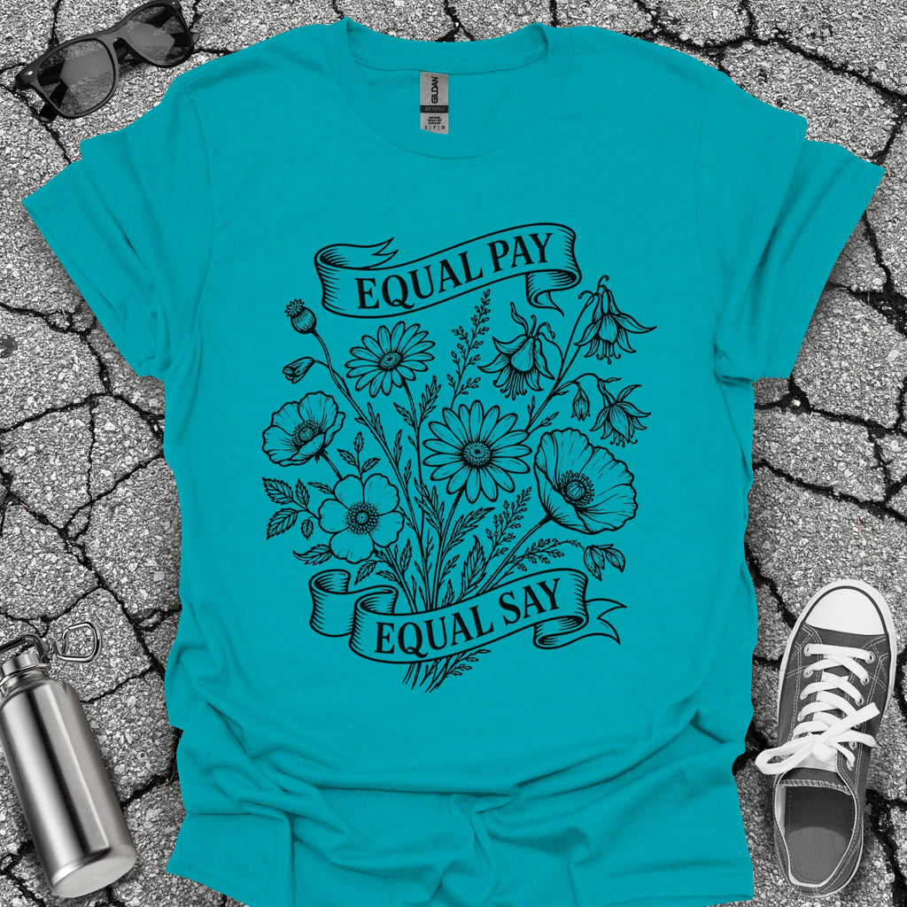 Equal Pay Say Feminist Wildflower Tshirt