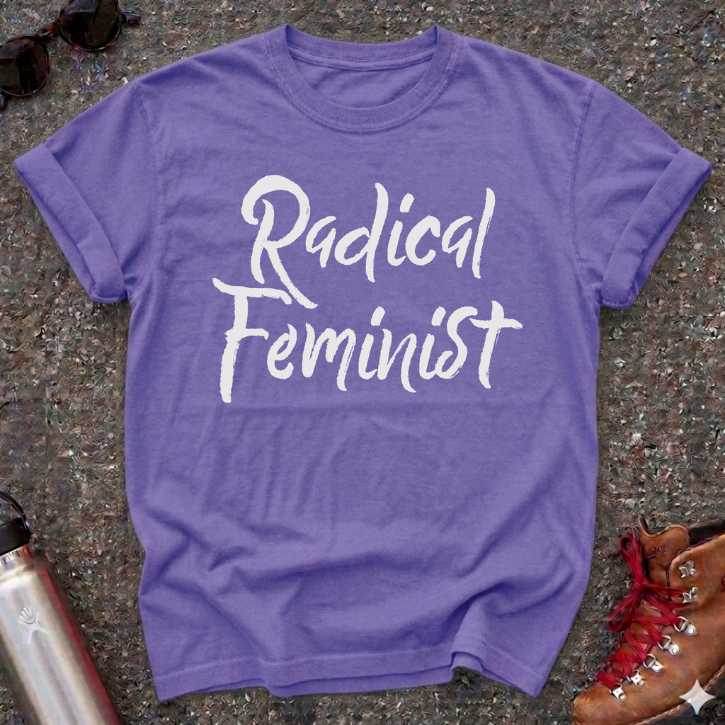 Radical Feminist Statement Shirt