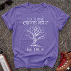 To Thine Crone Self Be True Shirt