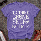 To Thine Crone Self Be True Crow Shirt