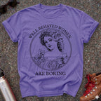 Well Behaved Women Are Boring Victorian Feminist T-Shirt