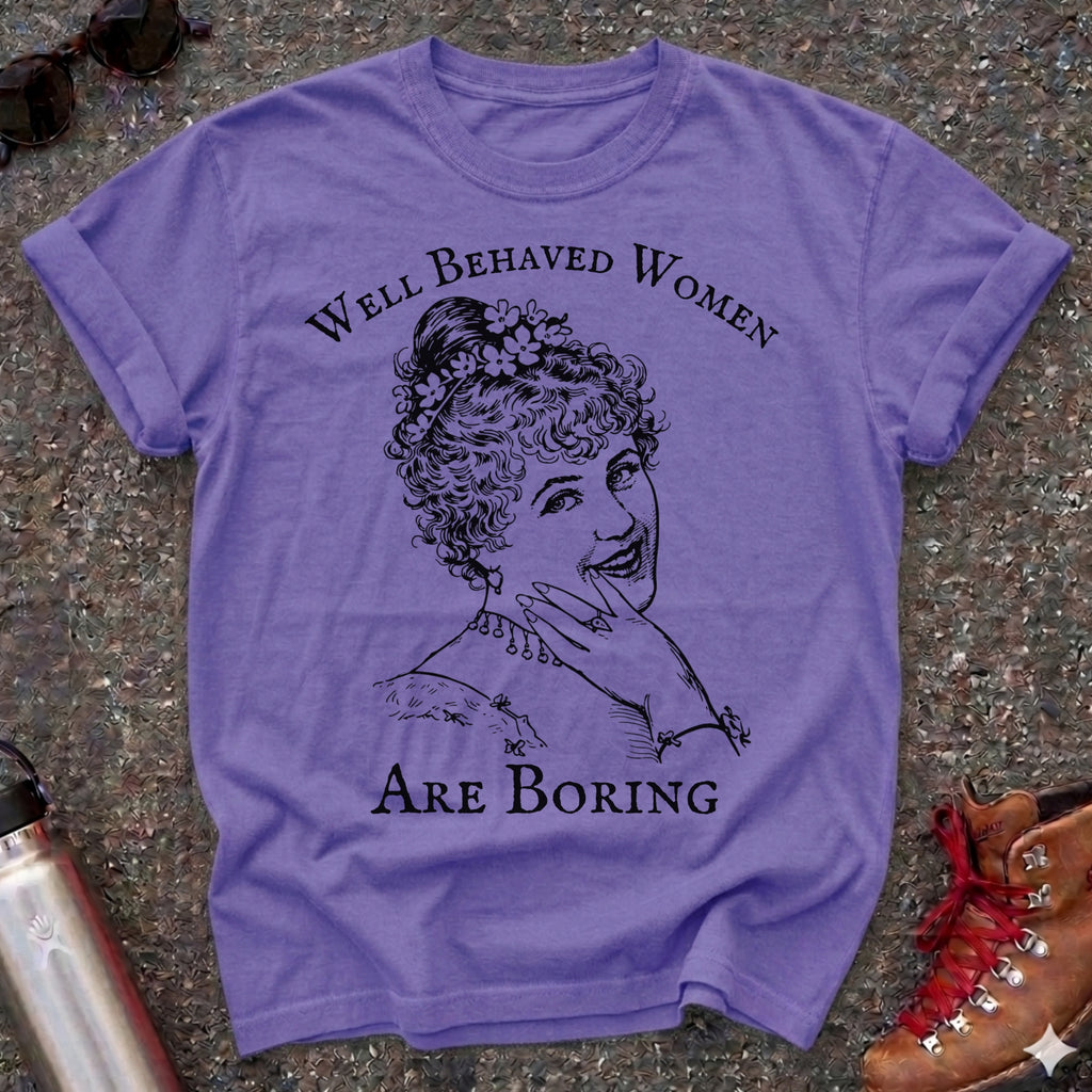 Victorian Feminist Well Behaved Women Are Boring Tshirt