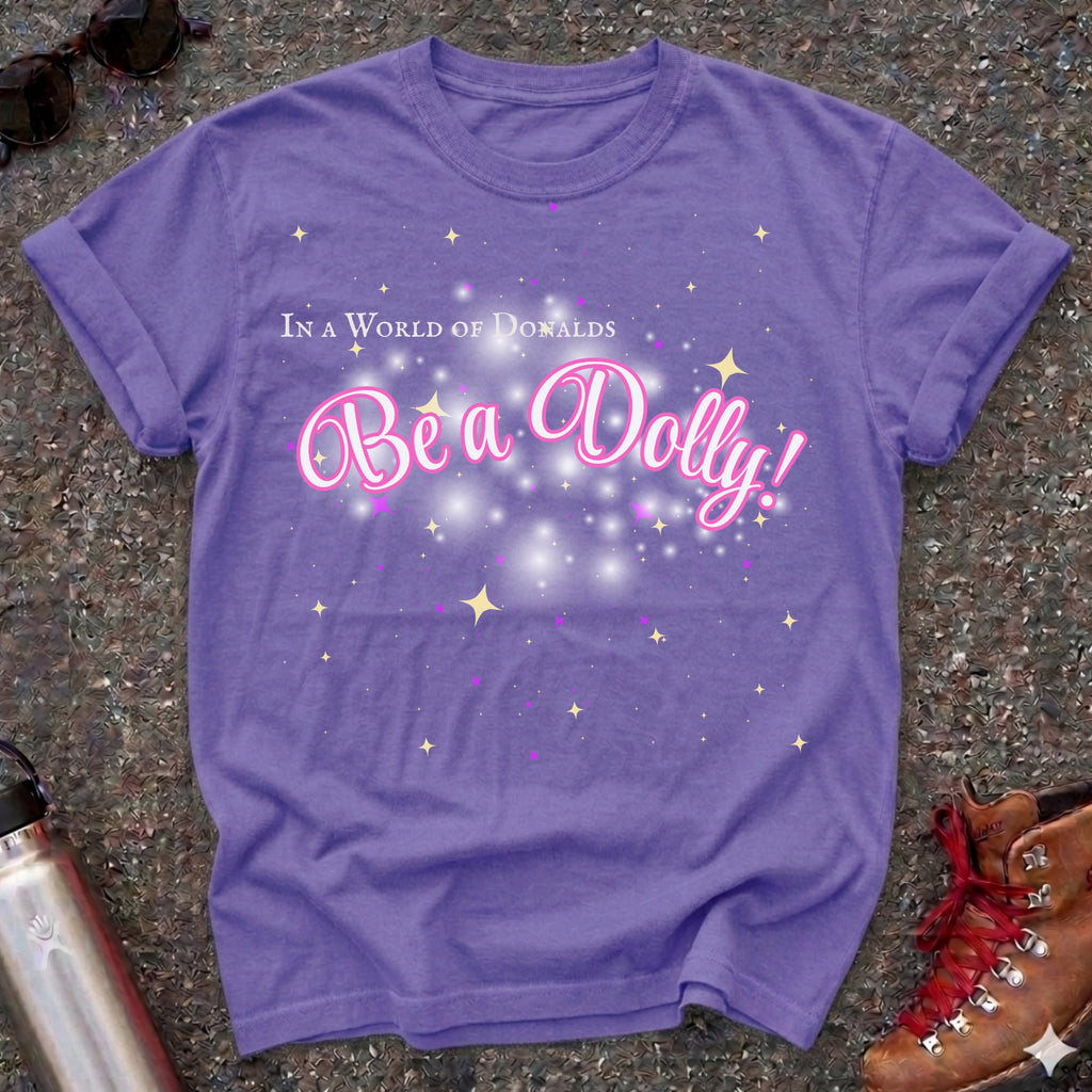 Be a Dolly Parton Shirt