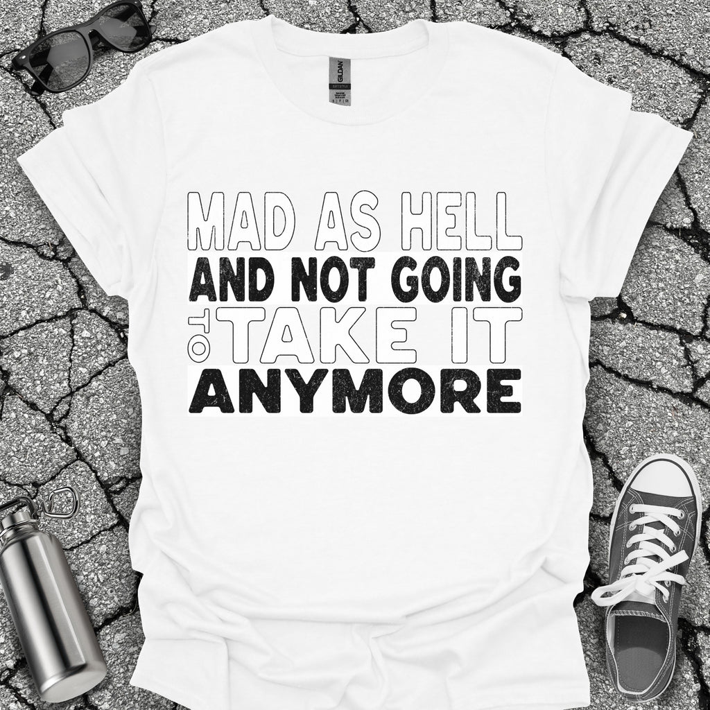 Mad as Hell Shirt