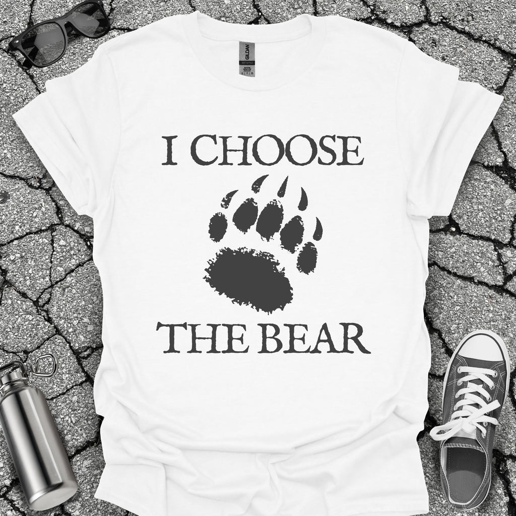 I Choose the Bear Shirt