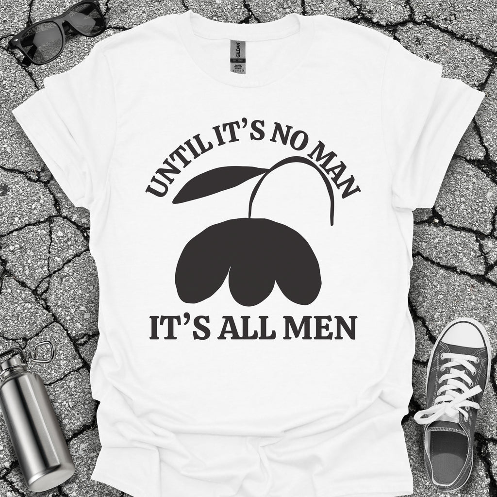 It's All Men Shirt
