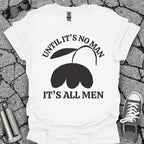 It's All Men Shirt