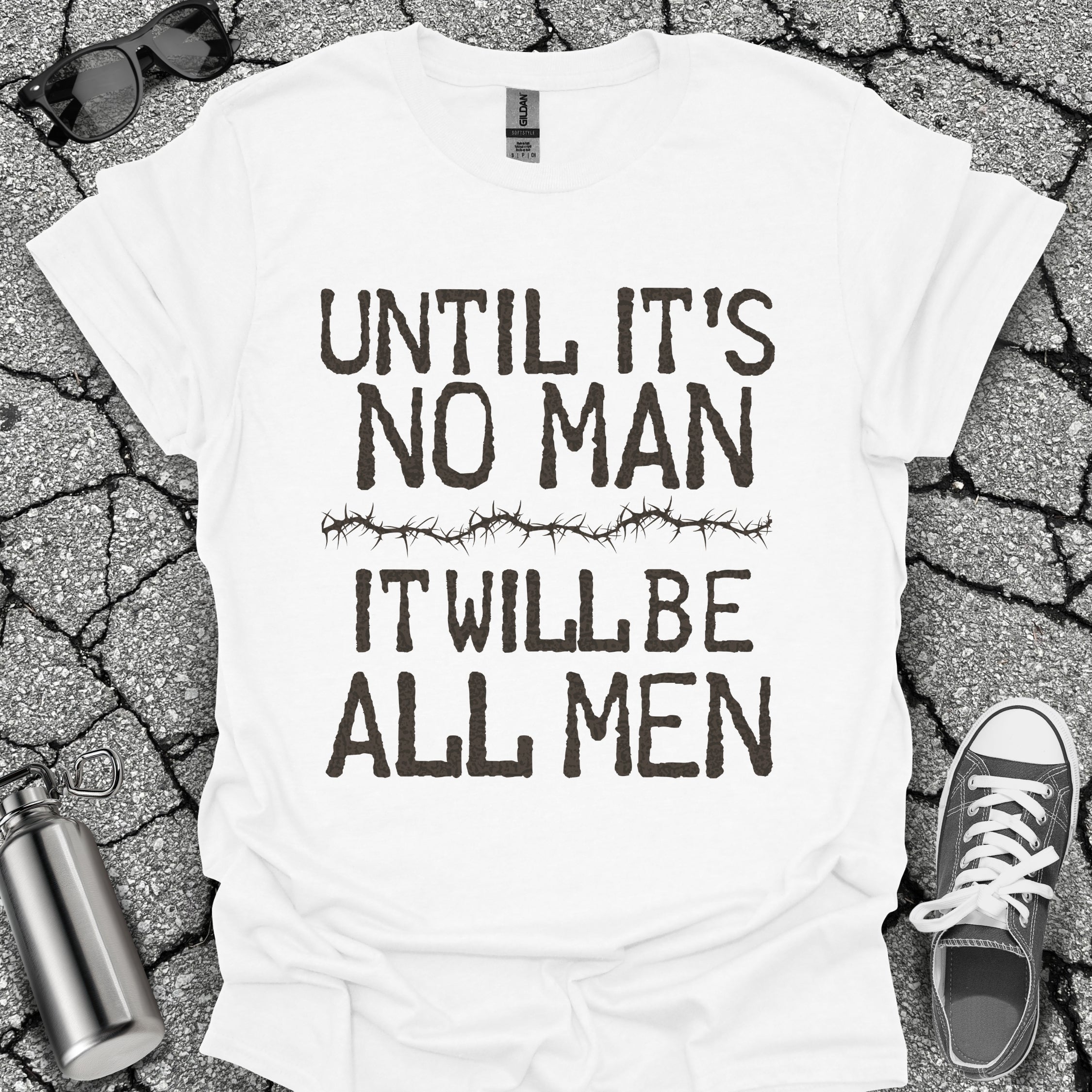 Until It's No Man Shirt