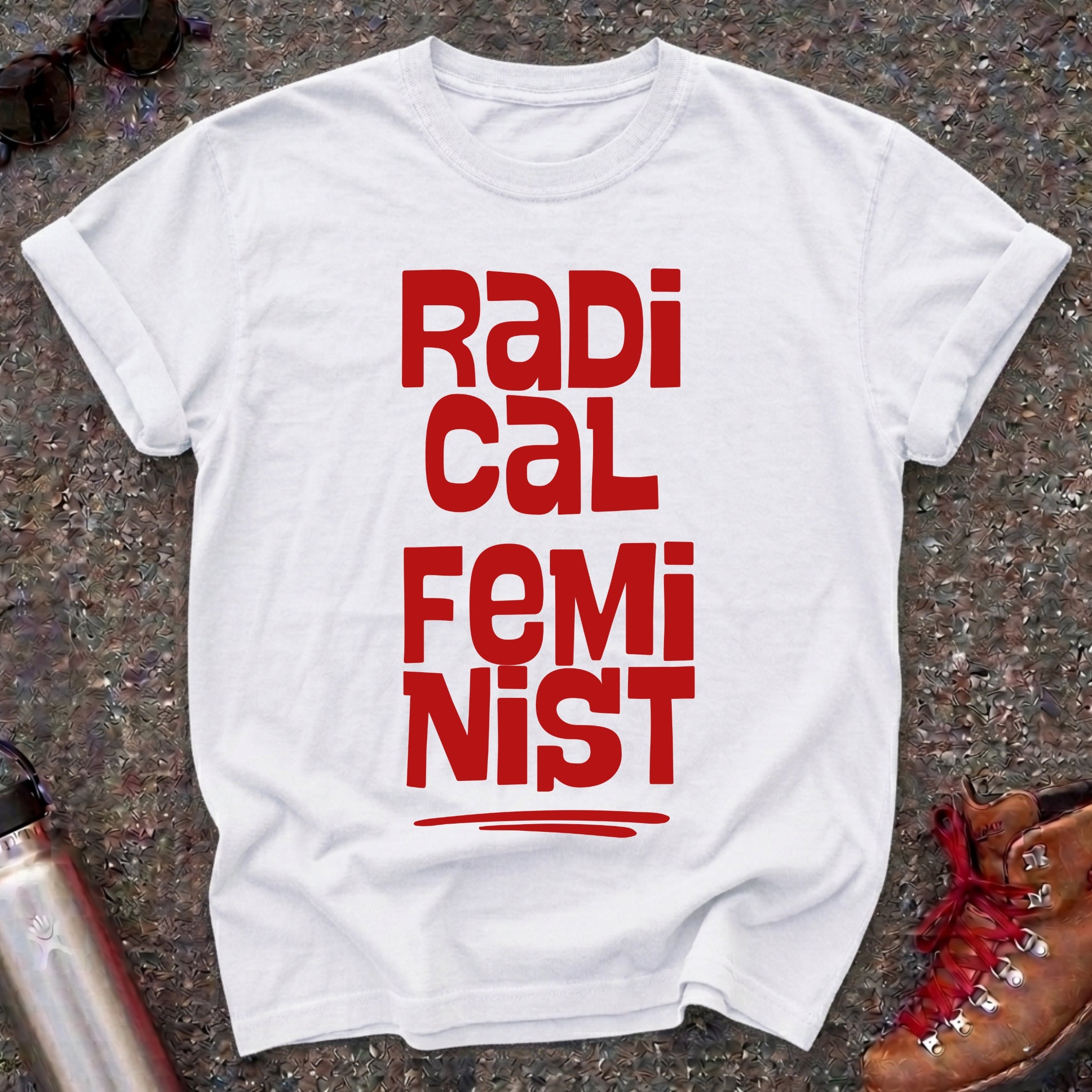 Bold Radical Feminist Shirt