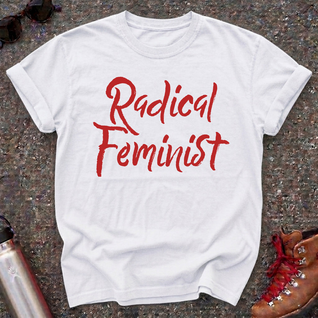Radical Feminist Statement Shirt