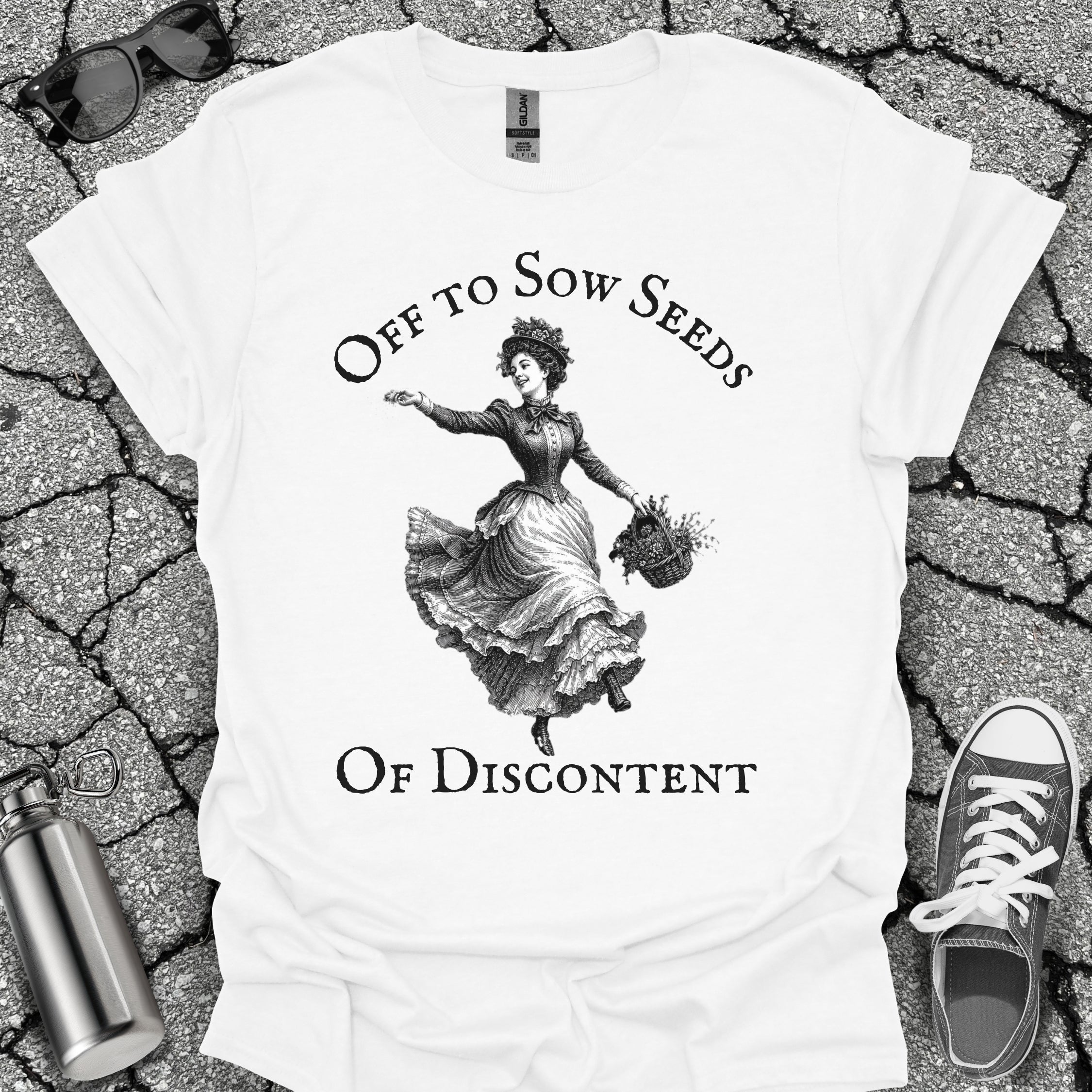 Sow Seeds Of Discontent Sarcastic Protest Shirt