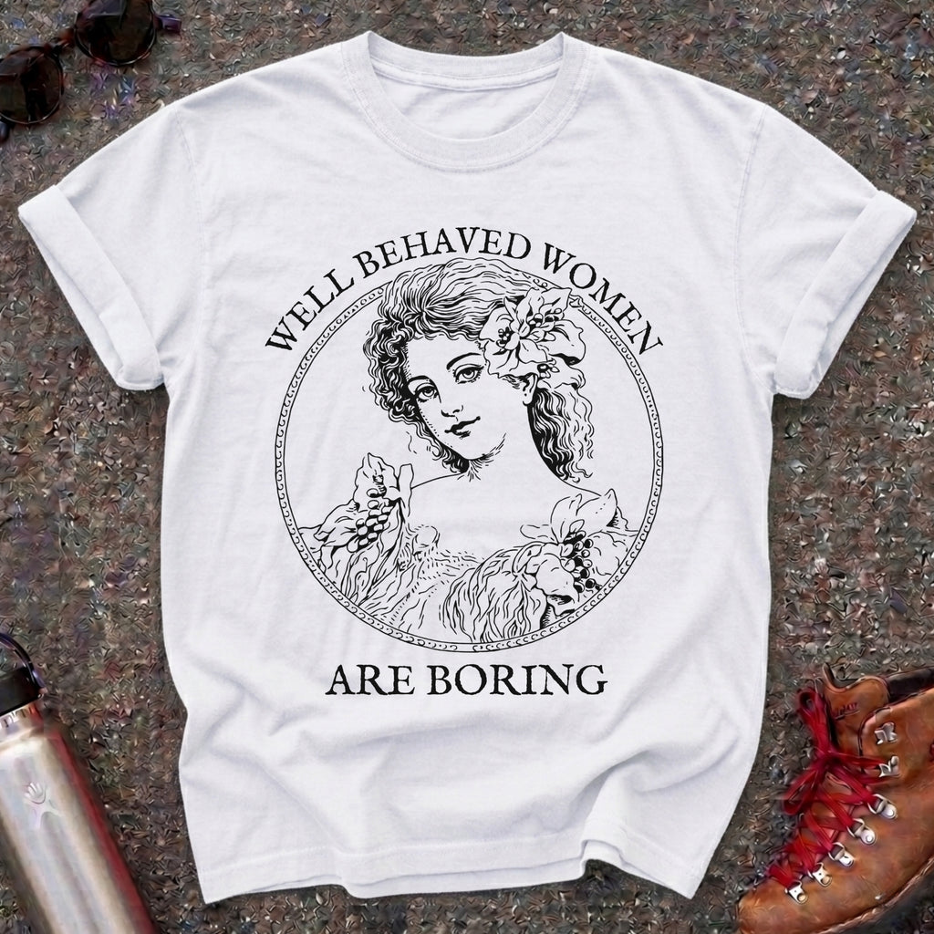 Well Behaved Women Are Boring Victorian Feminist T-Shirt