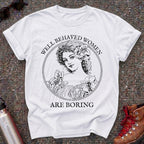 Well Behaved Women Are Boring Victorian Feminist T-Shirt