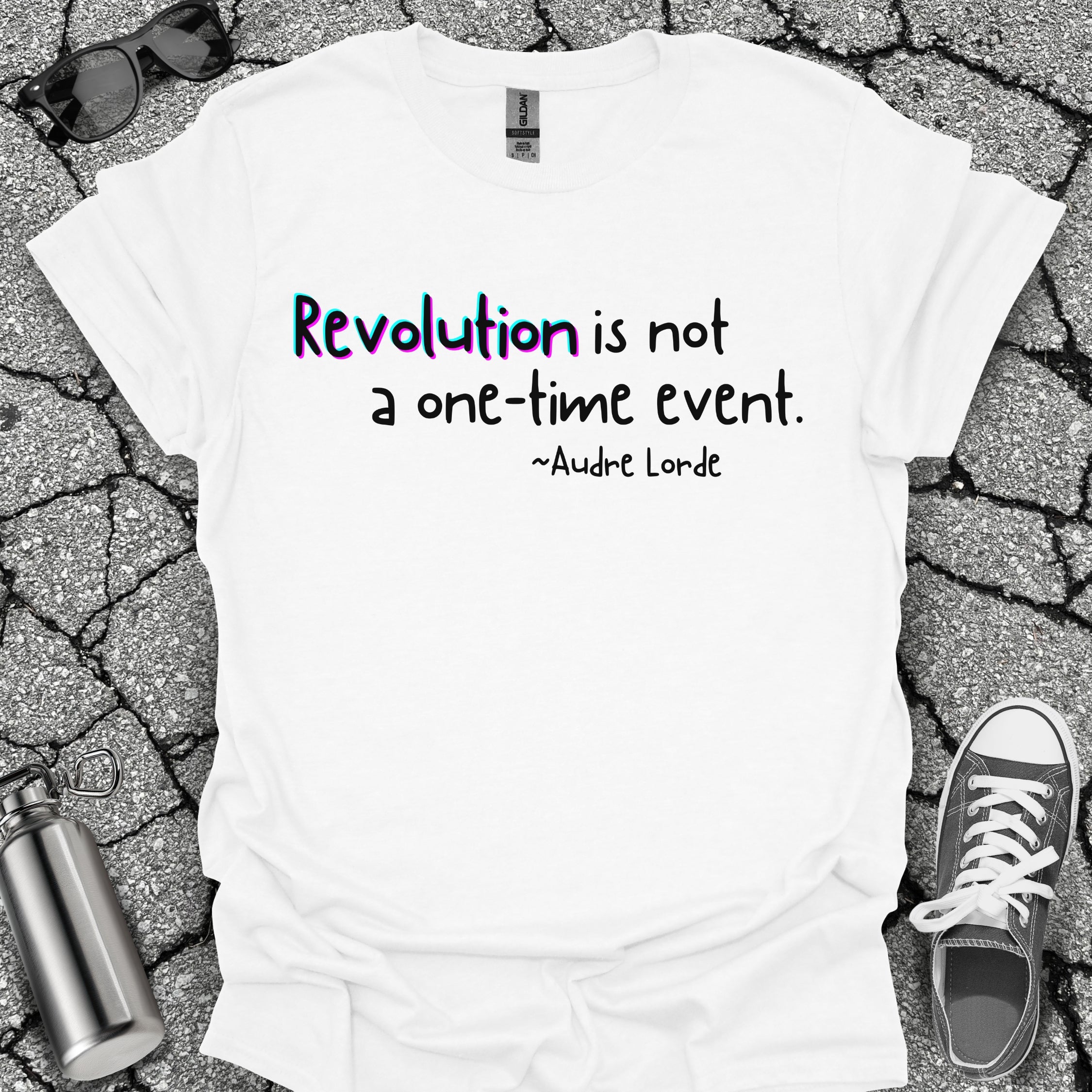 Revolution Is Not a One-Time Event Shirt